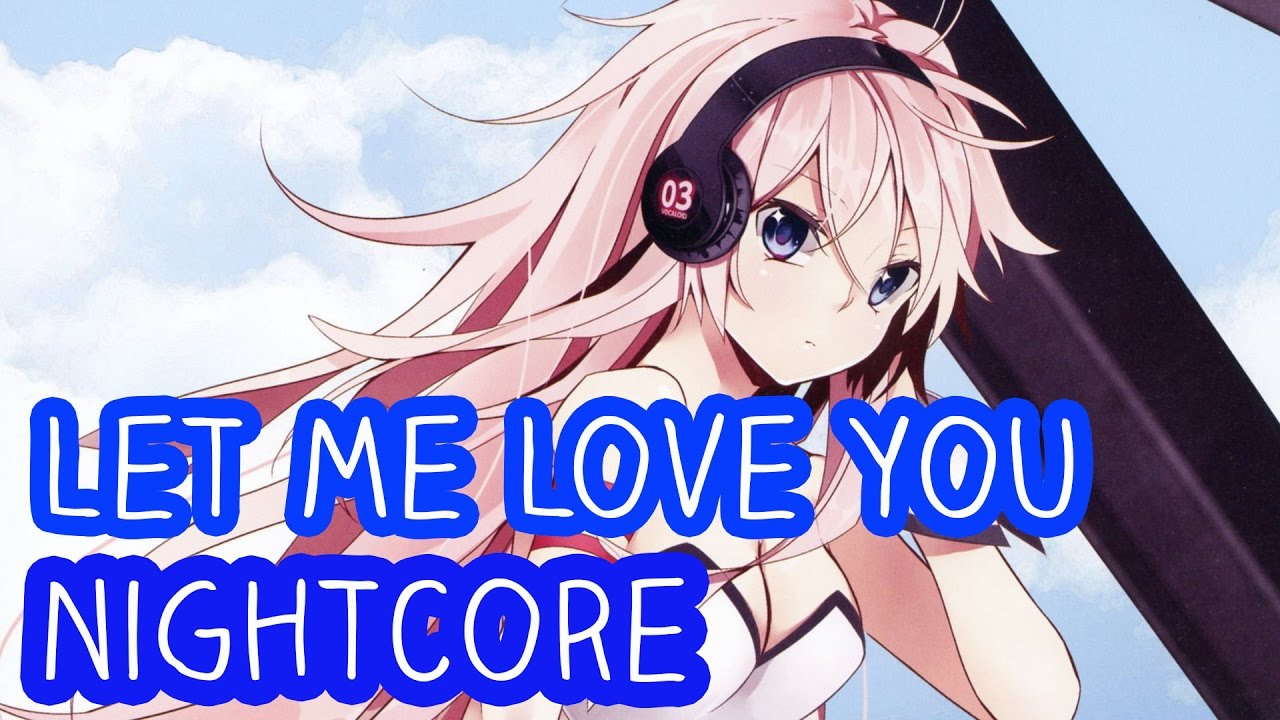 Nightcore - Let Me Love You (DJ Snake ft  Justin Bieber)