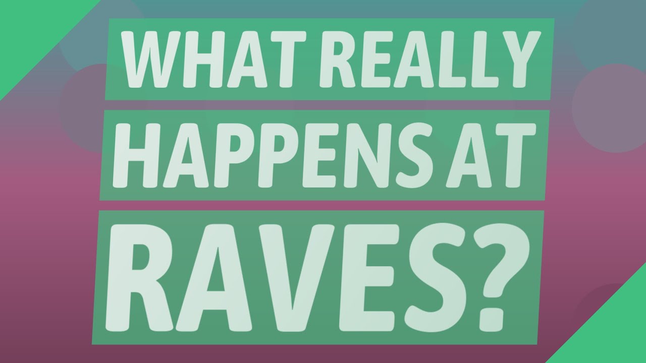 What really happens at raves?