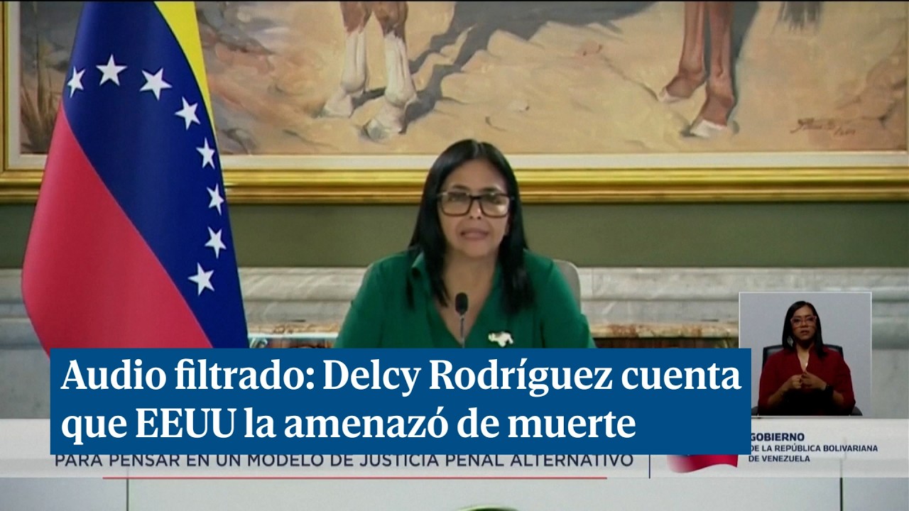 Audio filtrado: Delcy Rodríguez dice que EEUU amenazó con matarla el día de la captura de Maduro