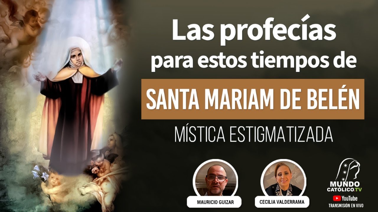 Las profecías para estos tiempos de Santa Mariam de Belén, mística y estigmatizada