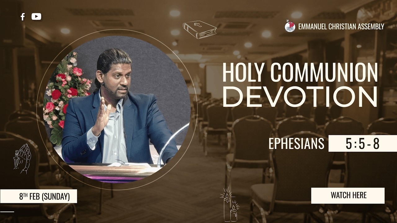 Holy Communion Devotion | Ephesians 5:5-8 | Pastor Samuel John Chandran | 08 Feb 2026
