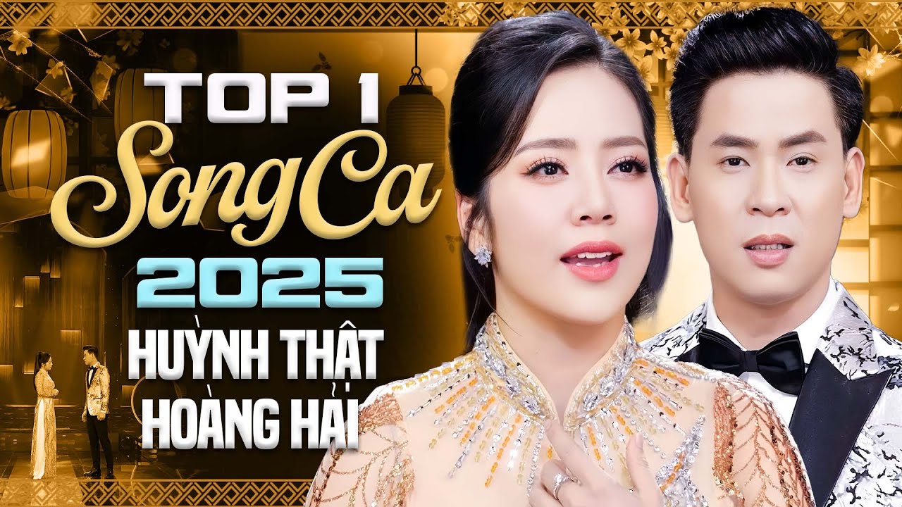 TOP 1 Liên Khúc Song Ca 2025 – HUỲNH THẬT & HOÀNG HẢI Hòa Giọng Gây Sốt Sân Khấu Trữ Tình