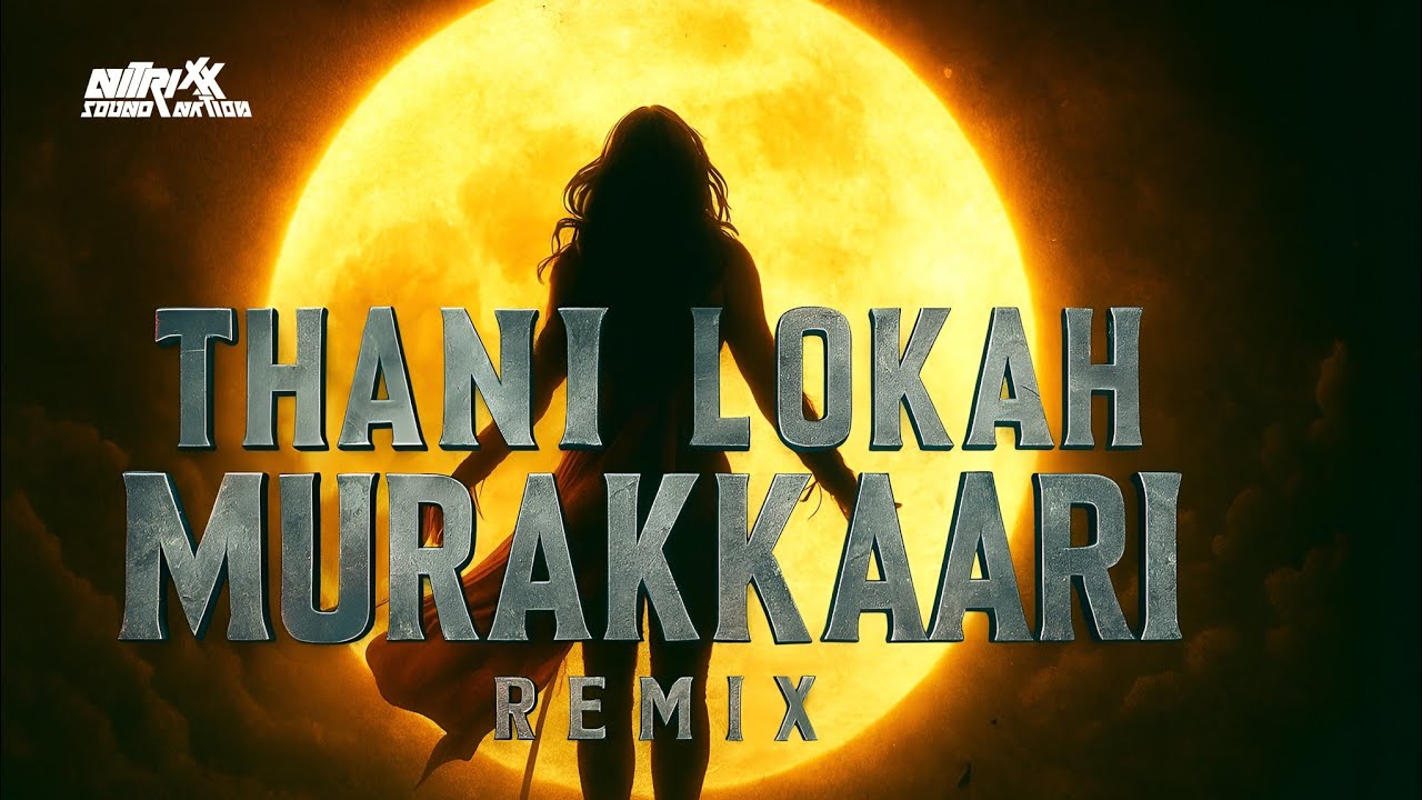 Thani Lokah Murakkaari (Extended Remix) 🔥💯 | Lokah | Jakes Bejoy | Nitrixx 