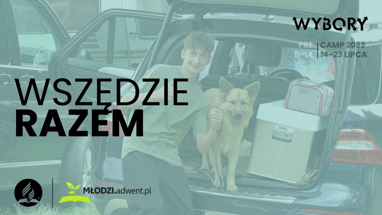 👉 CAMP 2023 / 05 / Wszędzie razem 🙏