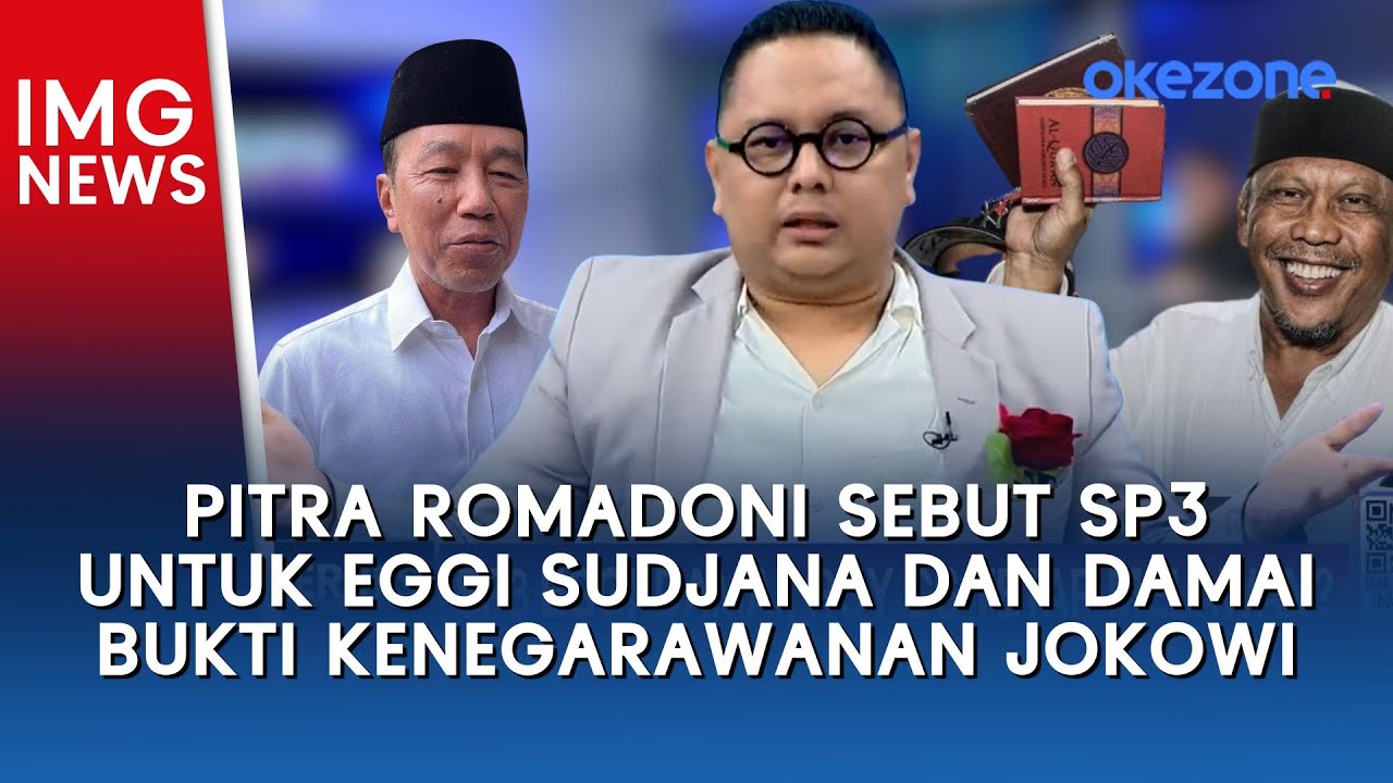 Pitra Romadoni Sebut SP3 untuk Eggi Sudjana dan Damai Bukti Kenegarawanan Jokowi