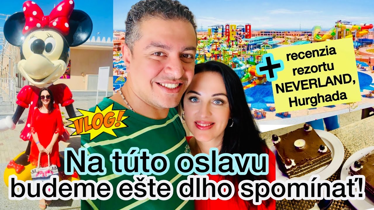 VLOG: NA NARODENINY V NEVERLANDE BUDEME EŠTE DLHO SPOMÍNAŤ!