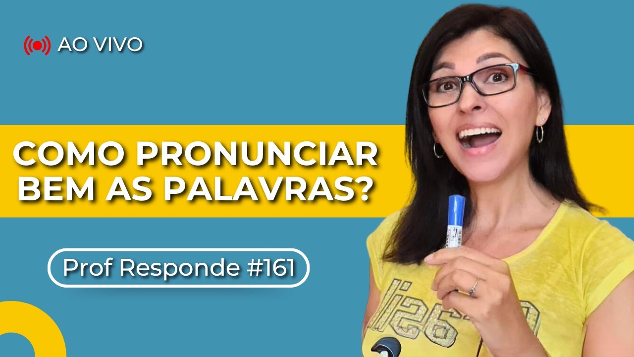 Como pronunciar bem as palavras | Prof. Responde #161