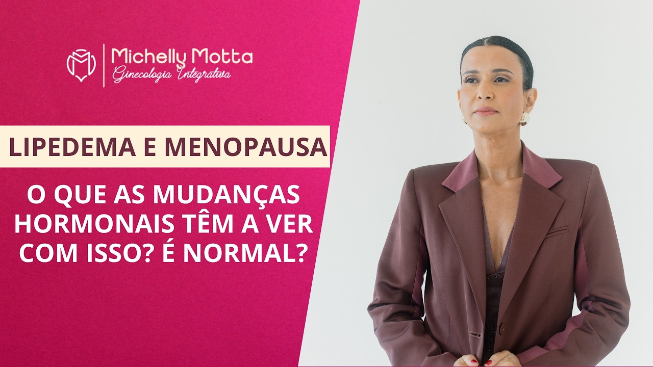 Lipedema e menopausa: o que as mudanças hormonais têm a ver com isso?