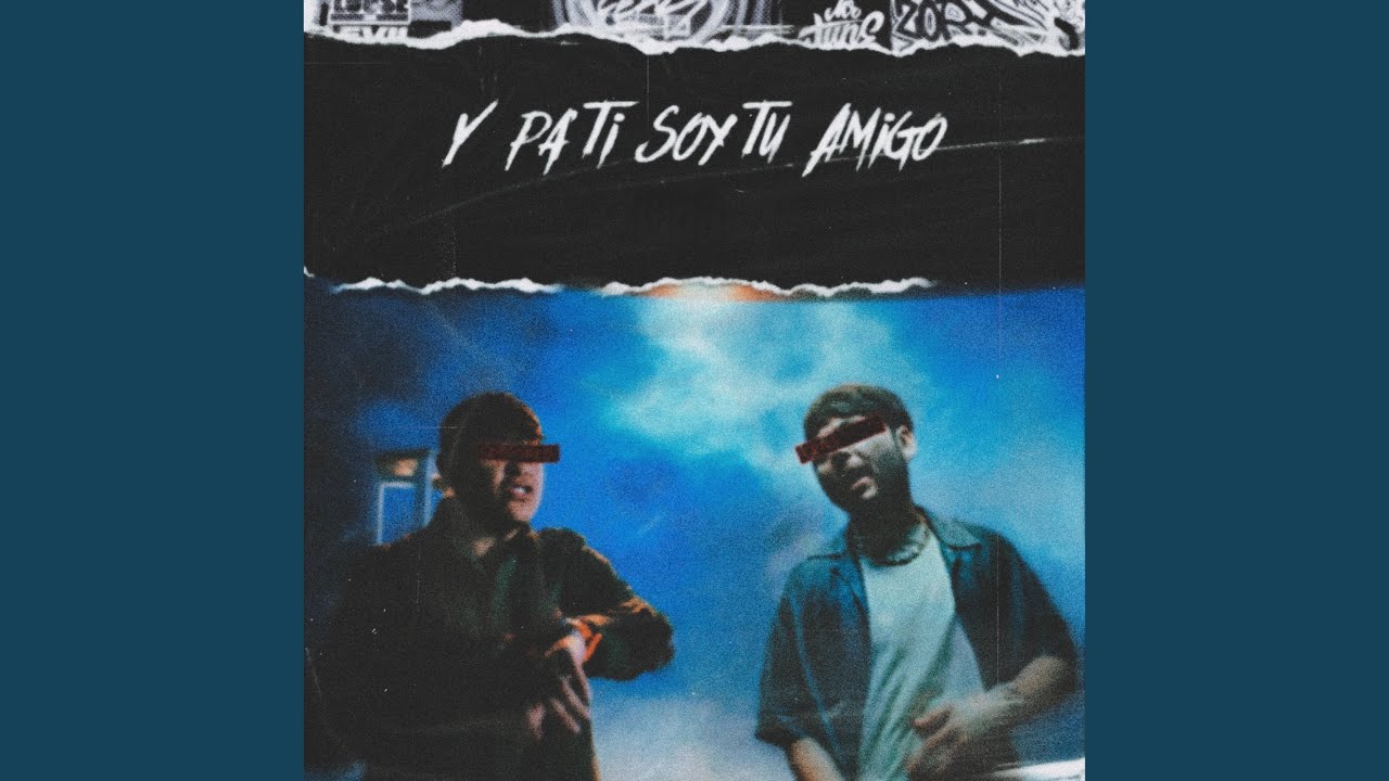 Y Pa' Ti Soy Tu Amigo
