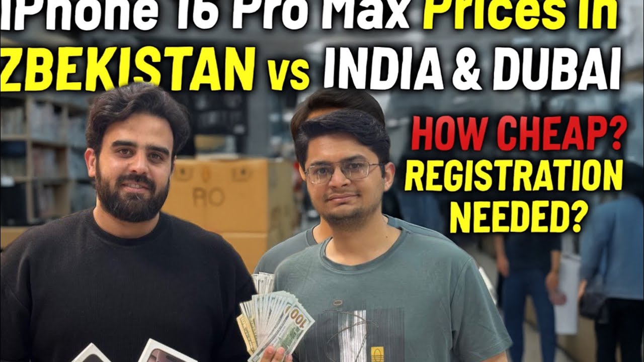iPhone 16 Pro Max Uzbekistan Price: Cheaper Than India & Dubai? Registration Guide & Shop Comparison