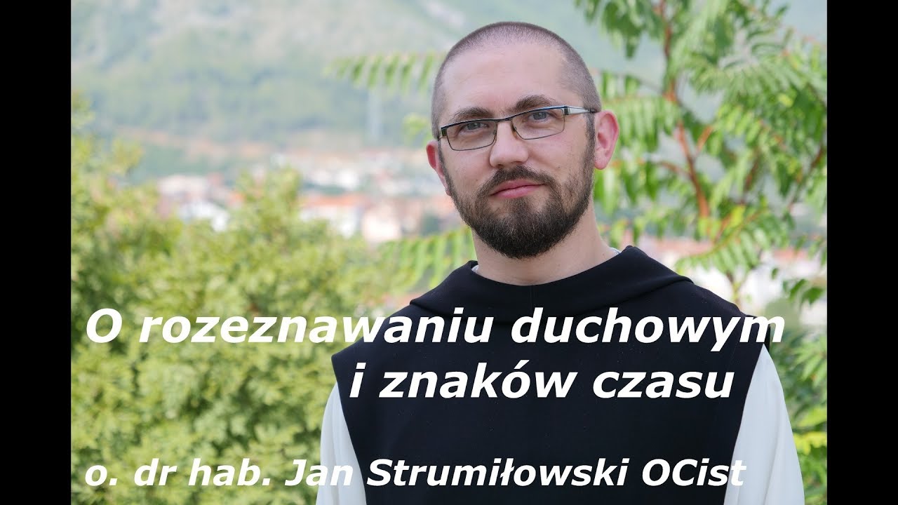 o. dr hab. Jan Strumiłowski - Rozeznawanie duchowe i znaków czasu.