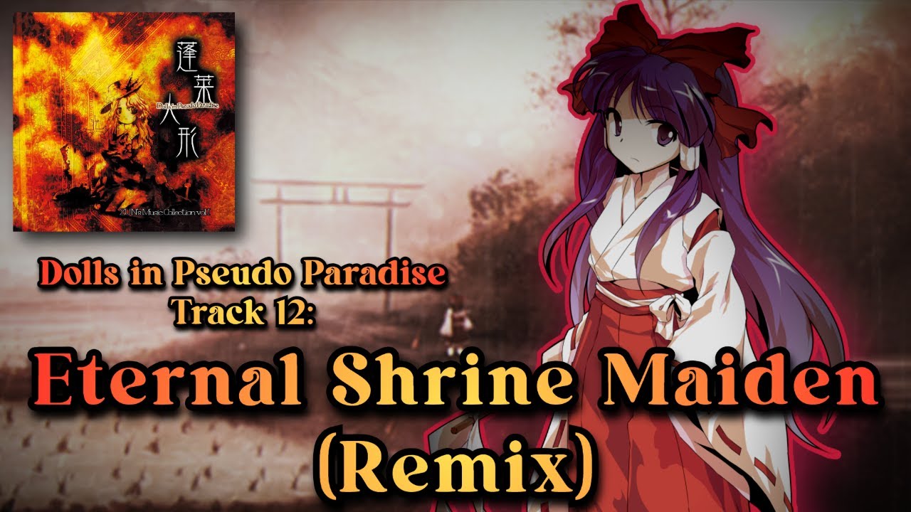 [東方 Remix] DiPP: Eternal Shrine Maiden