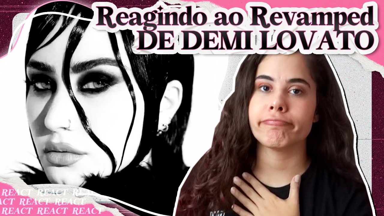 REVAMPED: DEMI LOVATO LANÇA MÚSICAS ANTIGAS VERSÃO ROCK - React | Reação