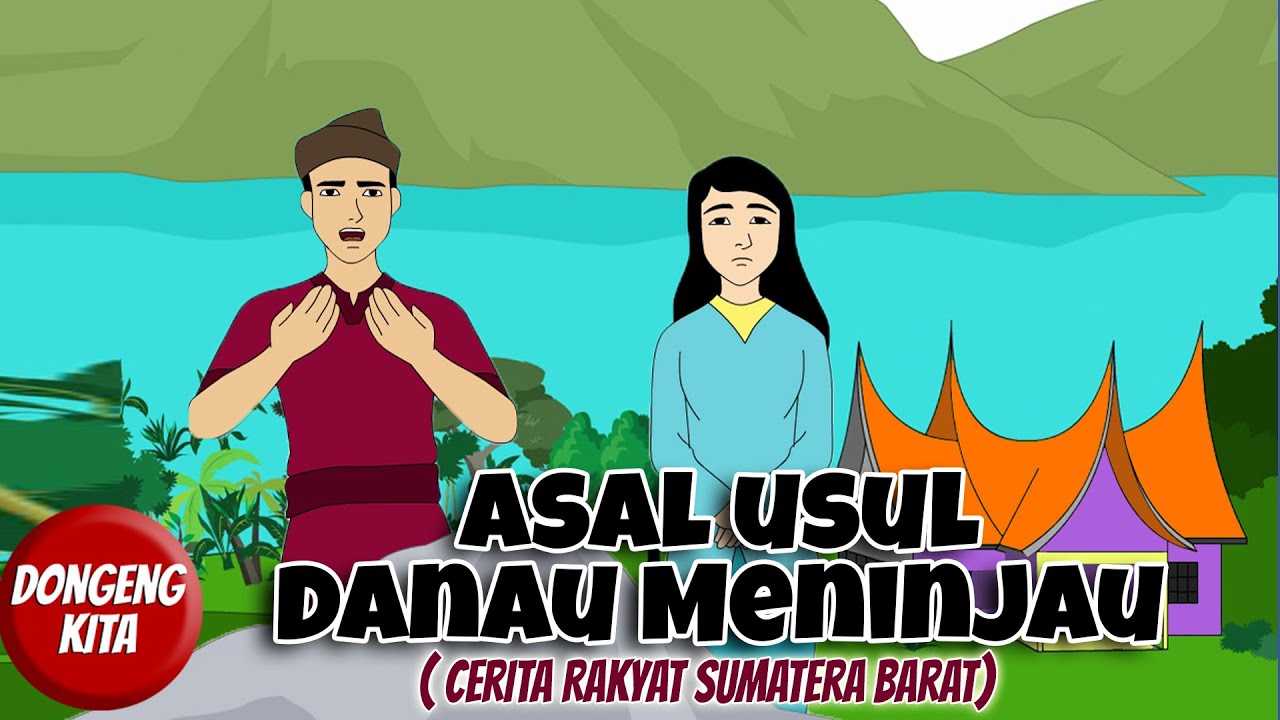ASAL USUL DANAU MENINJAU ~ Cerita Rakyat Sumatera Barat | Dongeng Kita