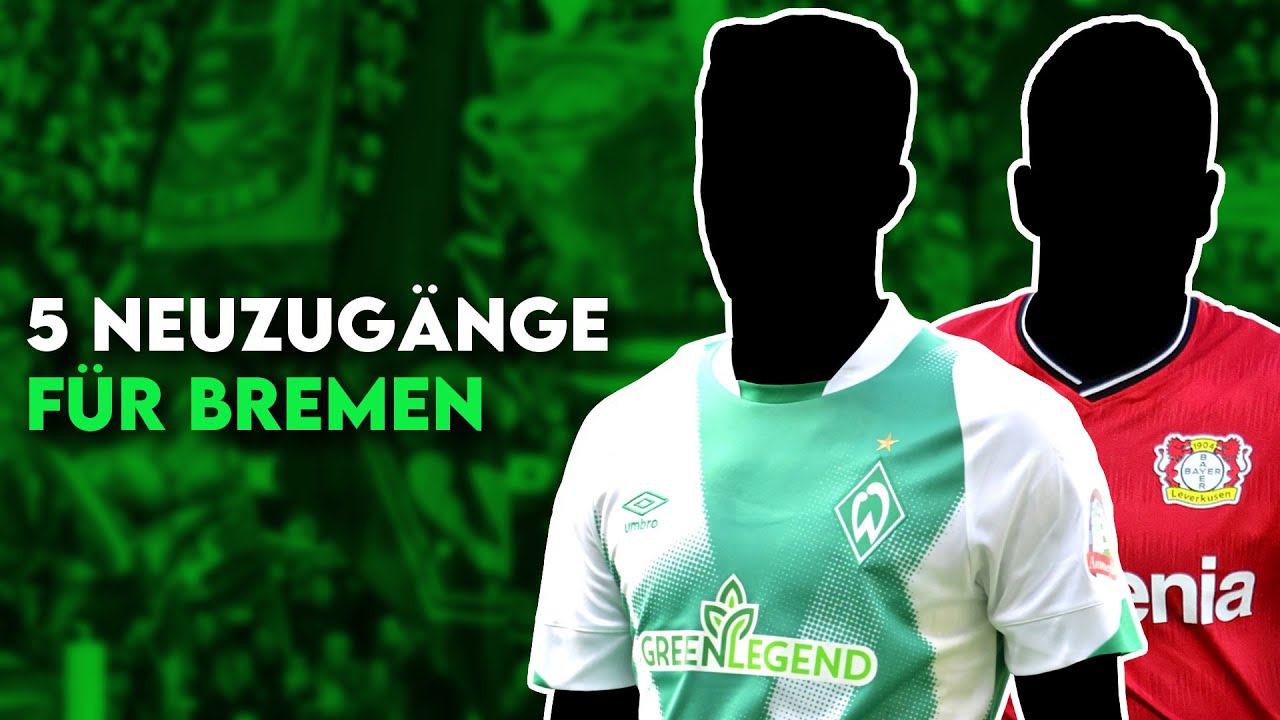 Werder Bremen: 5 Transfers f&uuml;r Bremens erneuten Klassenerhalt in der Bundesliga!
