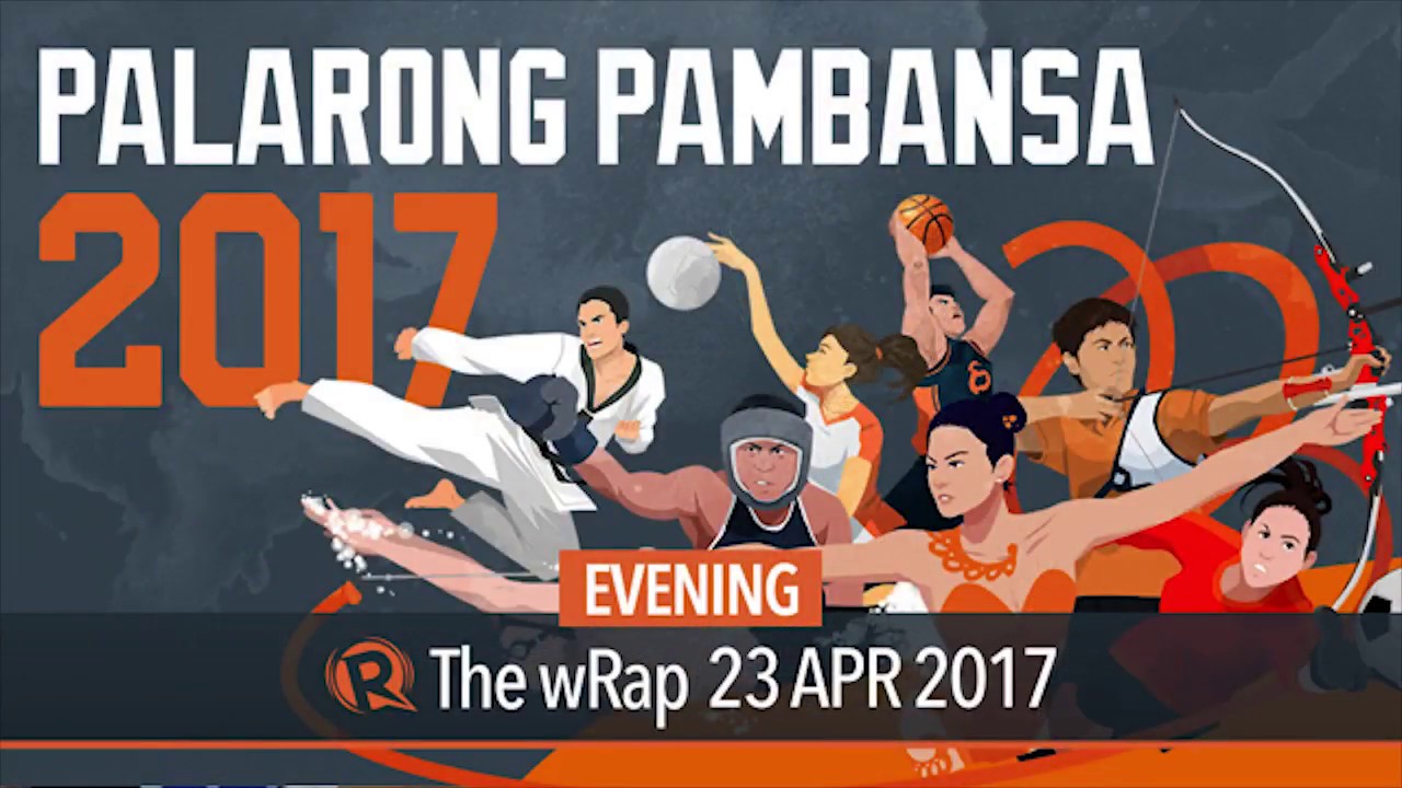 Palarong Pambansa 2017 wRap for Sunday, April 23