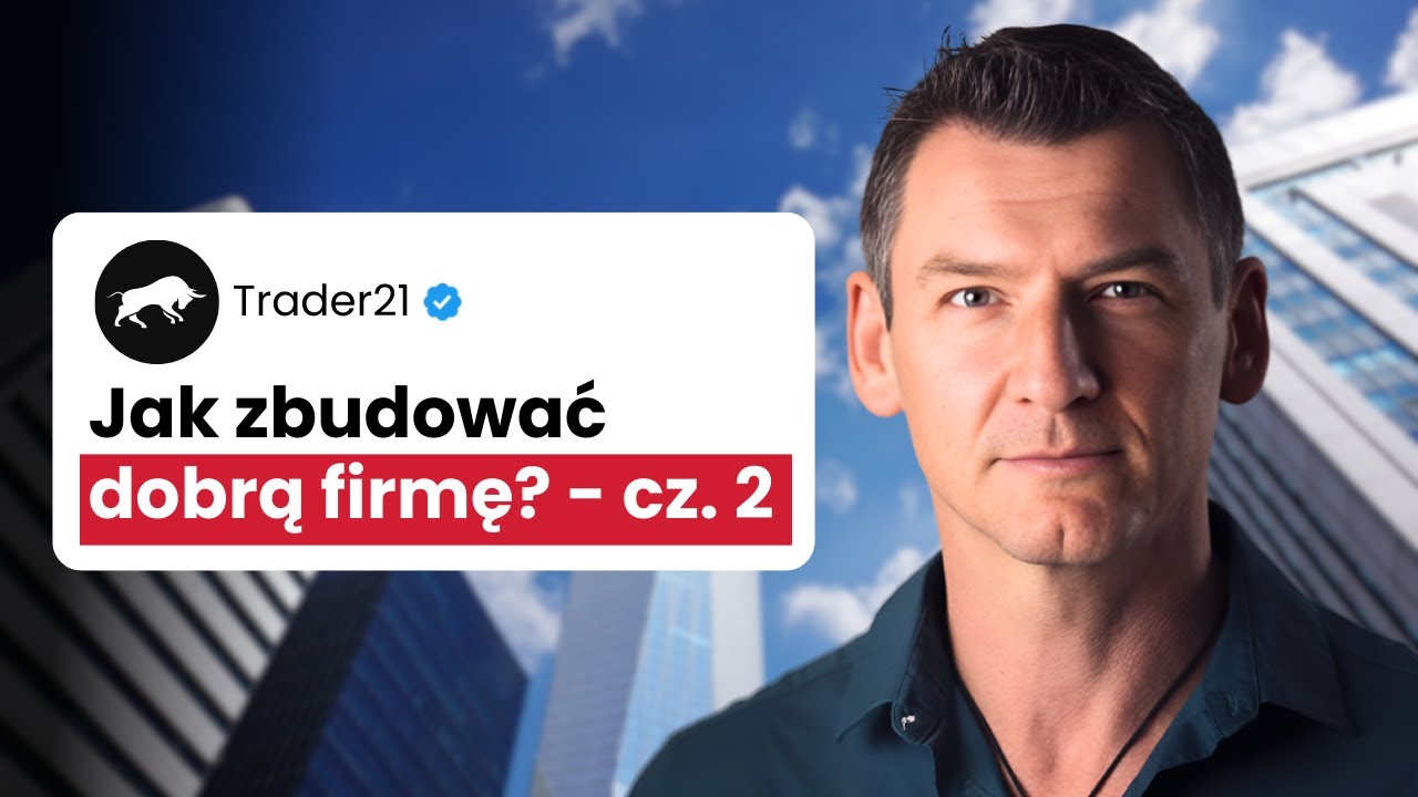 Jak zbudować majątek i zyskać prawdziwą wolność? cz. 2 - Trader21