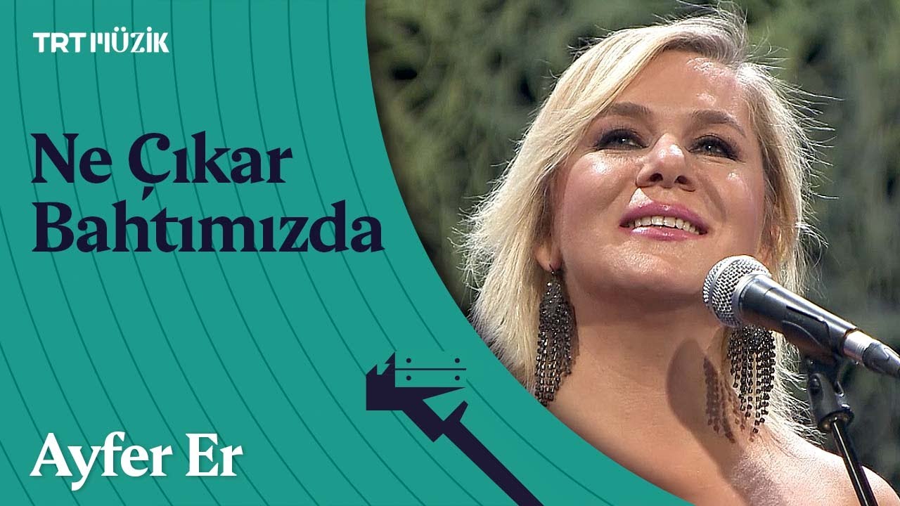 🎤 Ayfer Er | Ne Çıkar Bahtımızda Ayrılık Varsa Yarın