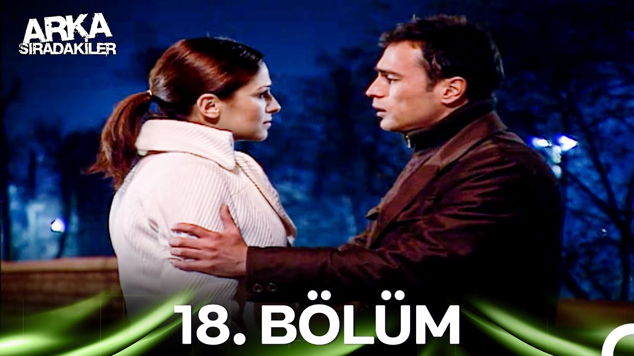 Arka Sıradakiler 18. Bölüm
