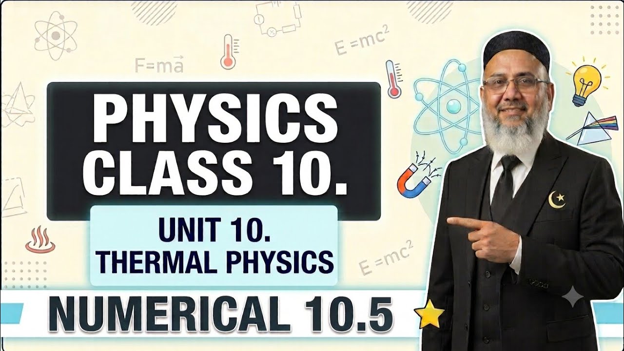 Class 10 Physics (New Book 2026) | Unit 10 | Thermal Physics| Numerical 10.5|All Punjab boards|PECTA