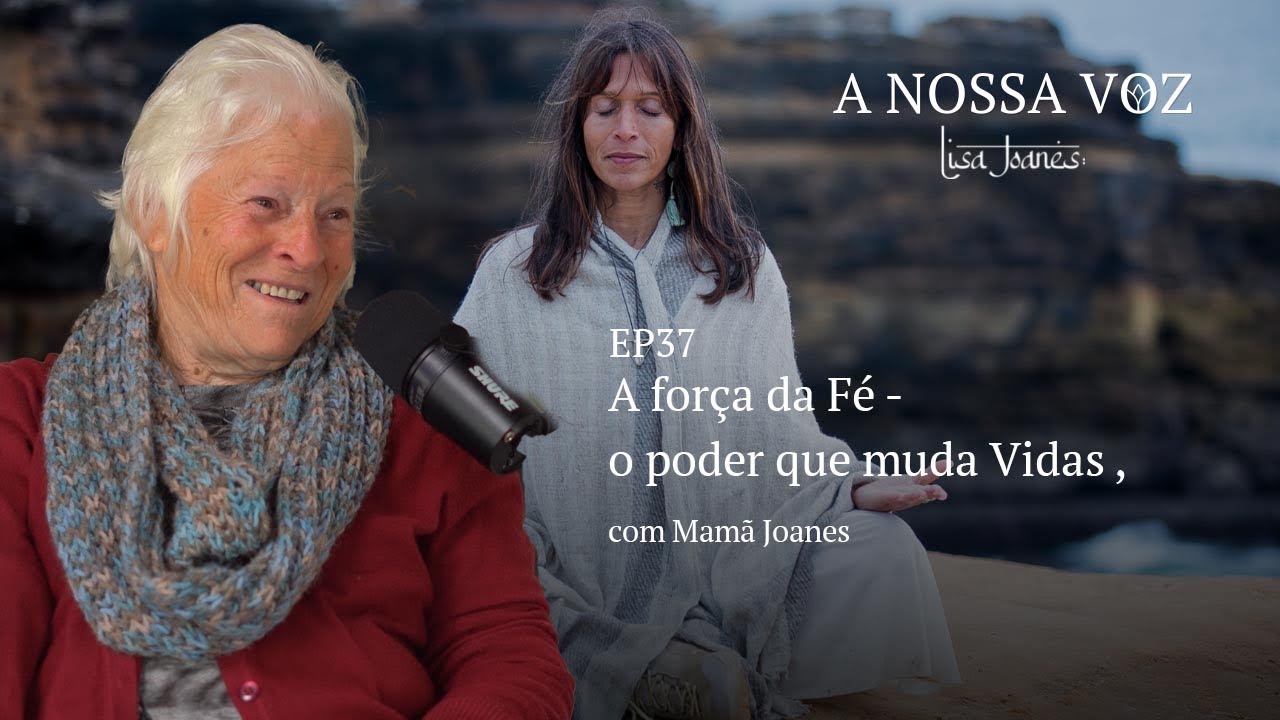 A força da Fé - o poder que muda Vidas, com a Mamã Joanes