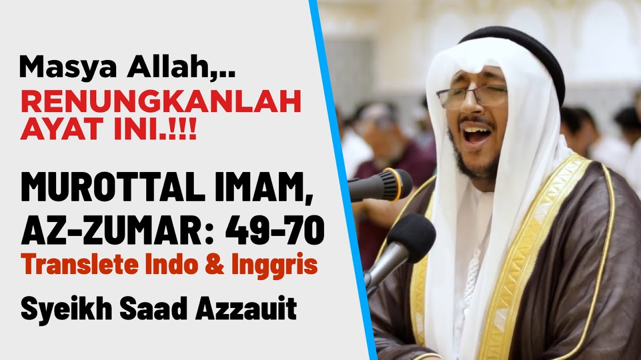 IMAM SUARA MERDU || MUROTTAL Q.S: AZ-ZUMAR 49-70 || SYAIKH SAAD AZZAUIT