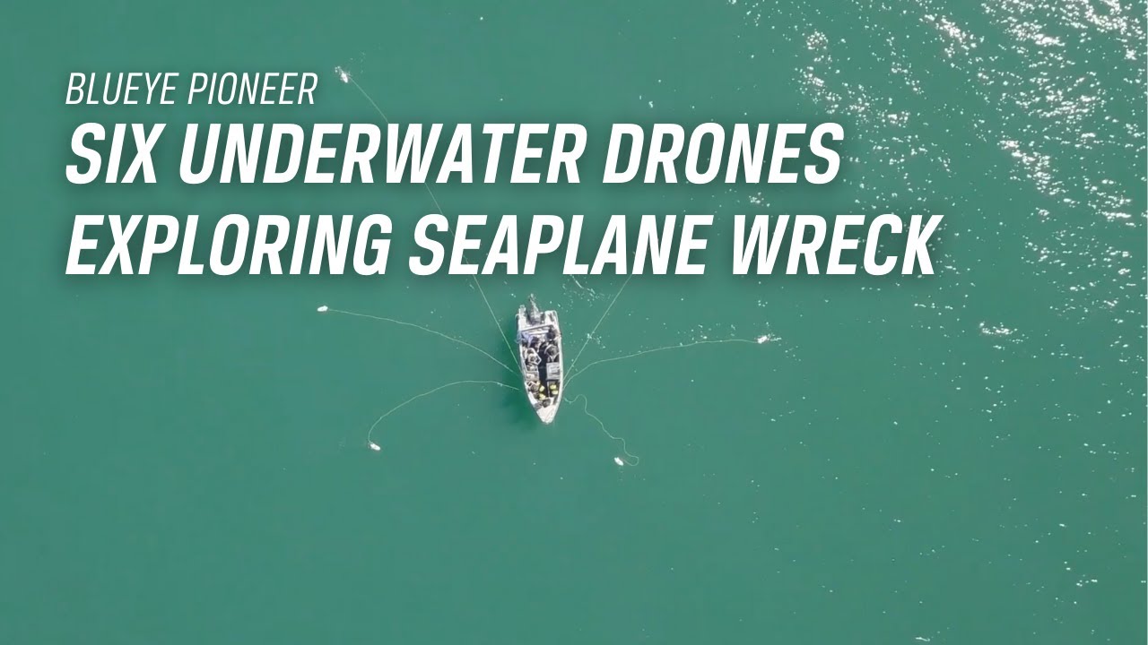 Six Underwater Drones exploring Seaplane Wreck  | Blueye Pioneer