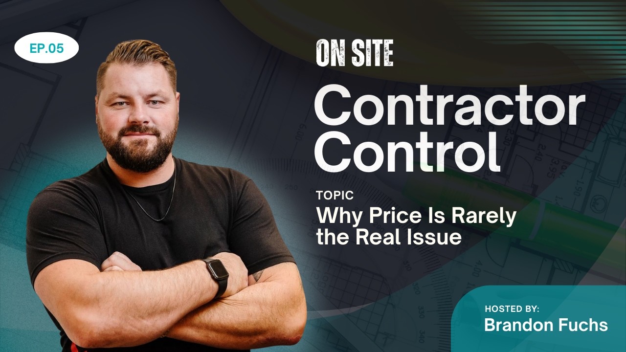 Contractor Control Part 5: Why Price Is Rarely the Real Issue
