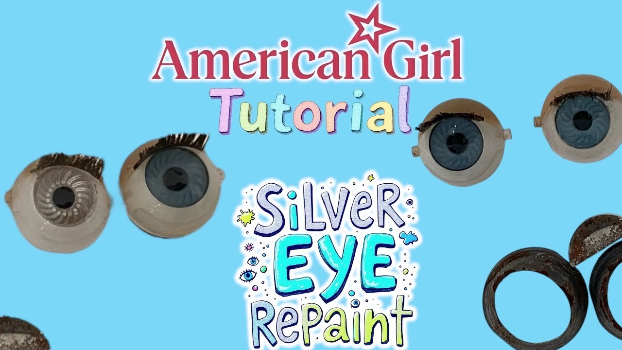 American Girl Silver Eye Repaint Full Uncut Tutorial 