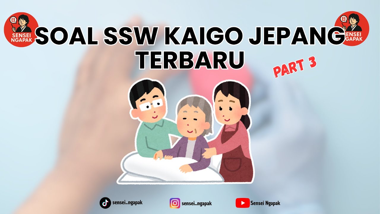 Bocoran Soal SSW Kaigo Jepang Terbaru 2026 | Latihan & Tips Lolos Ujian Part 3