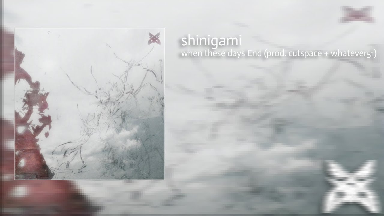 shinigami - when these days End (prod. cutspace + whatever51]) [LYRICS ON SCREEN]