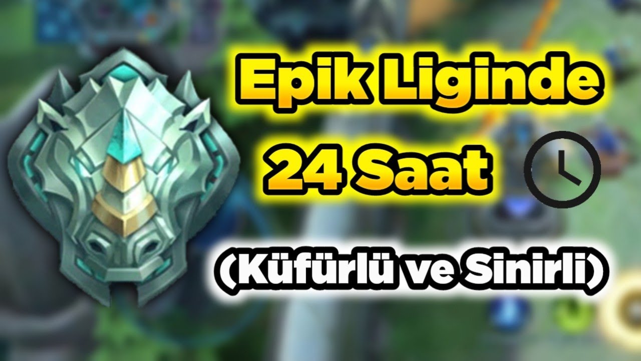 Epik Liginde 24 Saat Geçirmek ( KÜFÜR, STRES, SIKINTI, HER ŞEY VAR) Mobile Legends