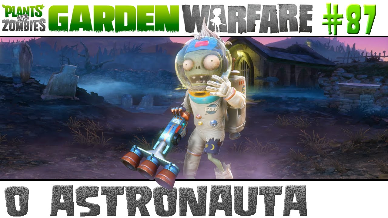 Plants vs. Zombies Garden Warfare #87 - O Astronauta [60 FPS]