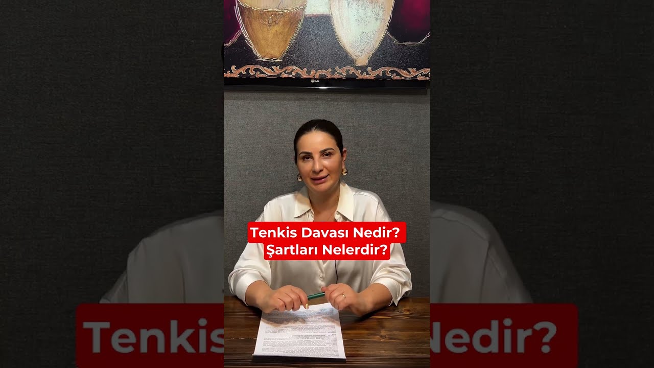 Tenkis Davası Nedir Şartları Nelerdir ?