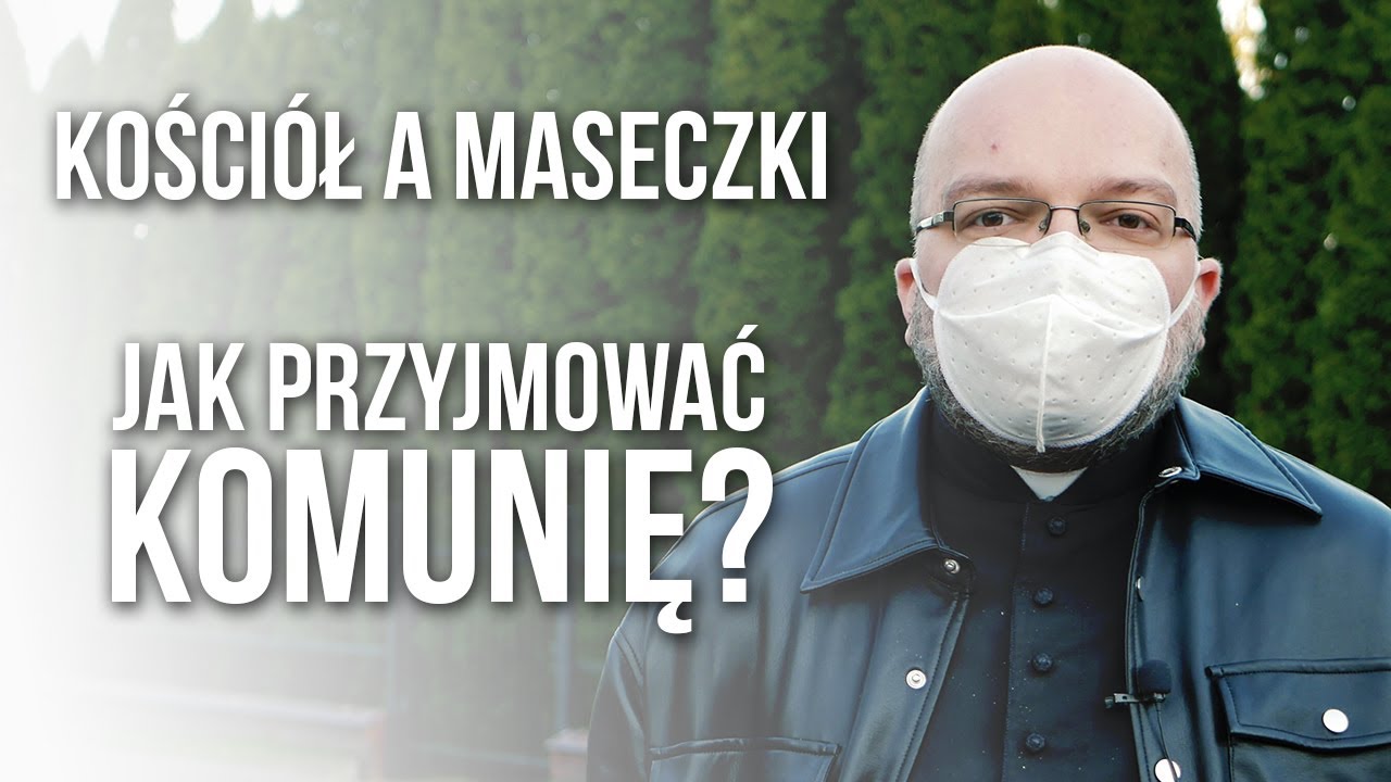 Kości&oacute;ł a maseczki - Jak przyjmować Komunię w maseczce? | ks. Damian Dorot