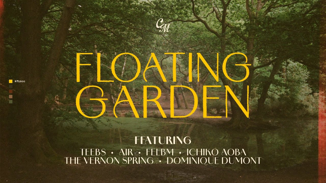 [Playlist] Floating Garden: Ambient & Ethereal Soundscapes (Teebs, Air, Felbm, The Vernon Spring)