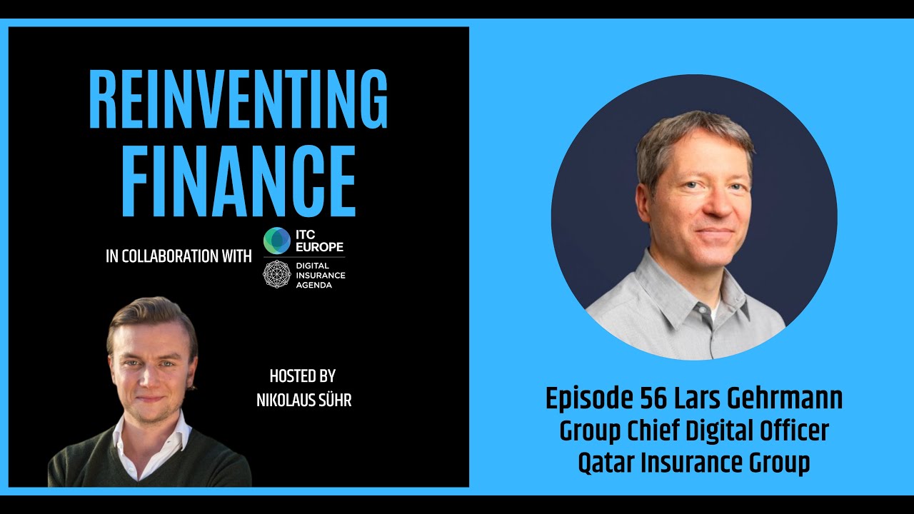 The Reinventing Finance Podcast - Episode 56 with Lars Gehrmann CDO Qatar Insurance Group