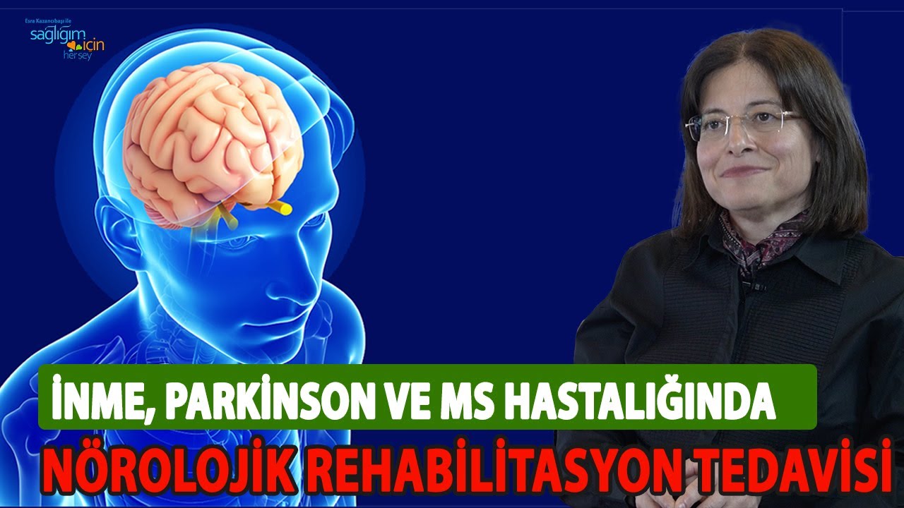 İnme, Parkinson ve MS Gibi Hastalıklarda Nörolojik Rehabilitasyon Tedavisi