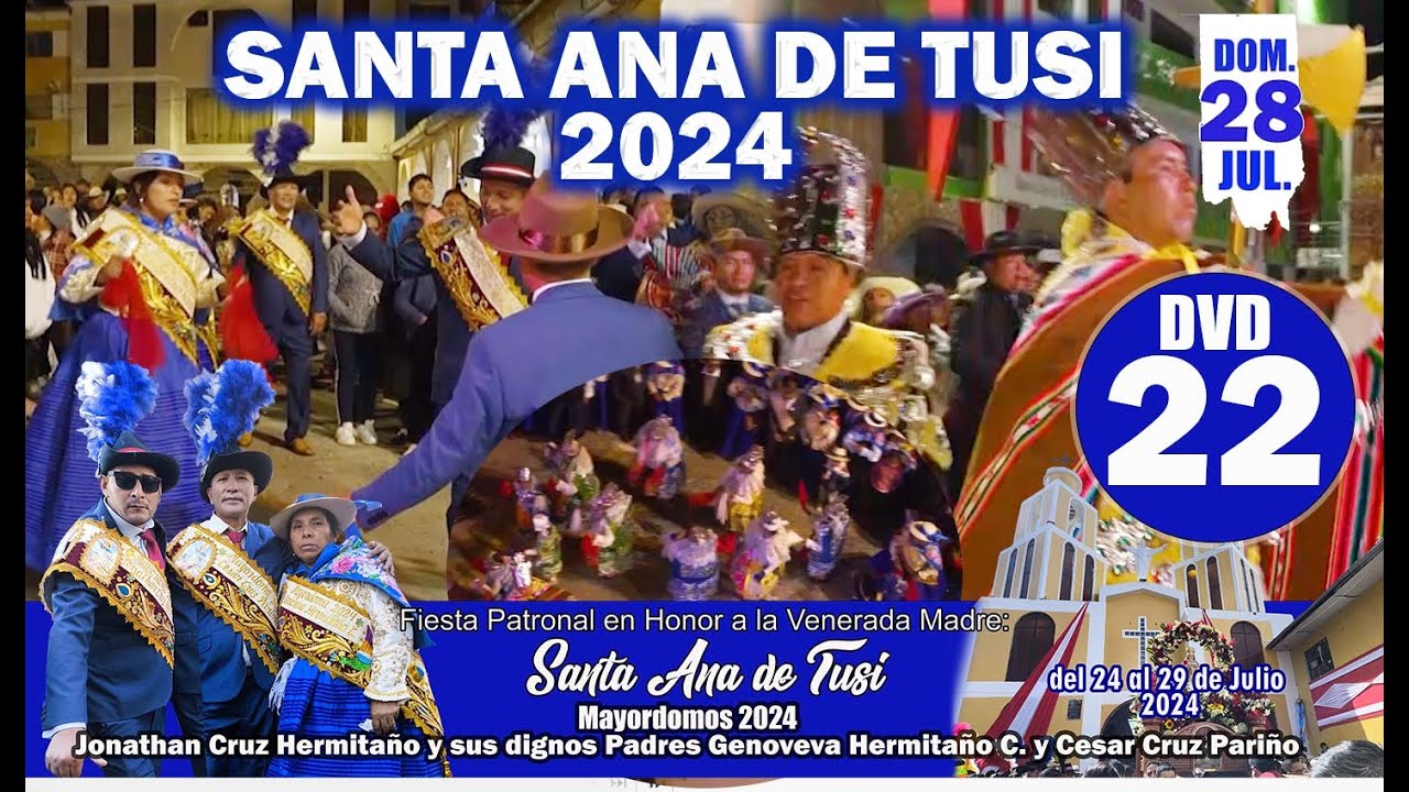▶Fiesta en Honor a Santa Ana  de Tusi 2024 / Mayordomos: 𝗙𝗔𝗠. 𝗖𝗥𝗨𝗭 𝗛𝗘𝗥𝗠𝗜𝗧𝗔𝗡̃𝗢 / 28 JUL - DVD 22