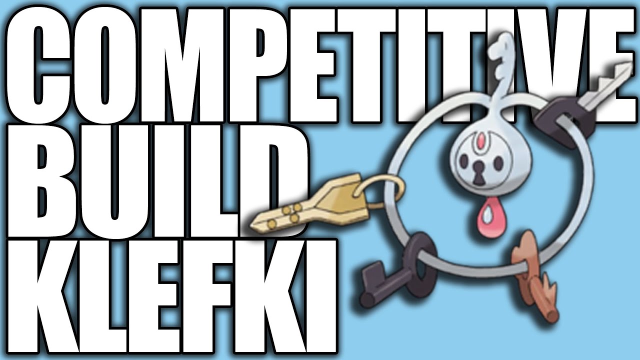 Pokemon XY: Competitive Builds 101 - Klefki