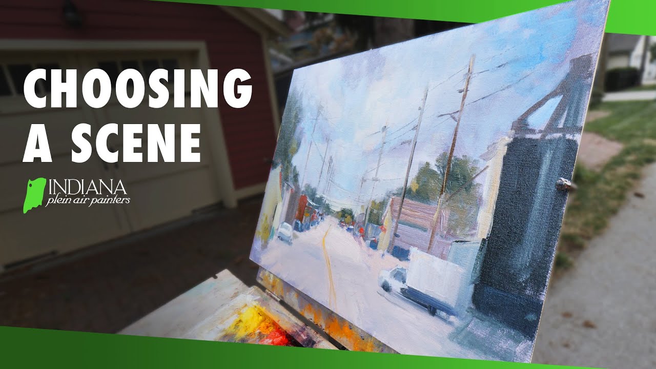 Plein Air Painting: Choosing A Scene