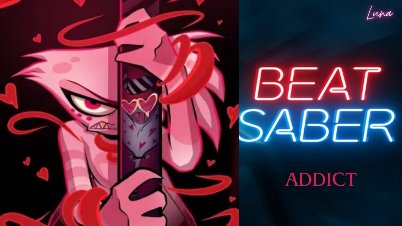 Addict ♫ - Hazbin Hotel - Beatsaber First Person