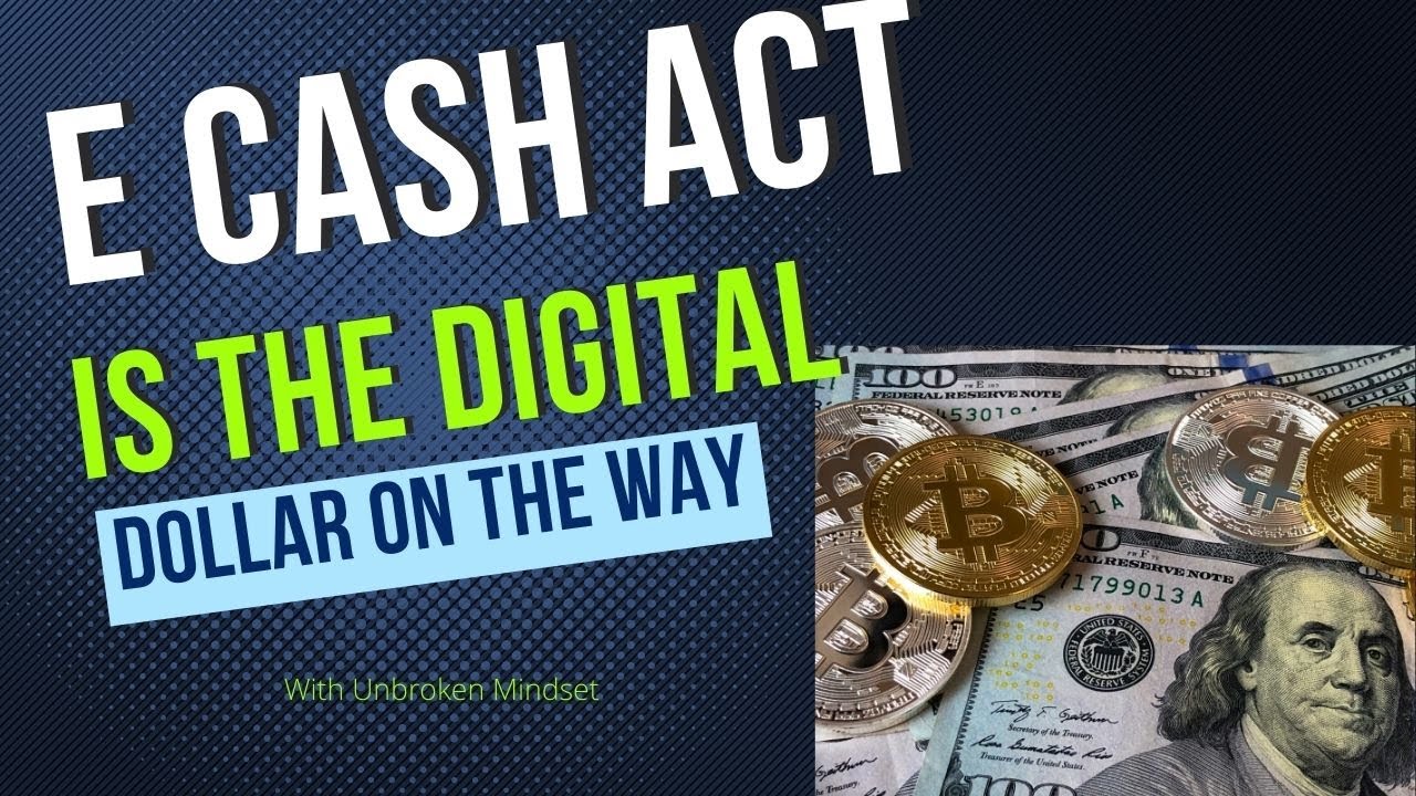 E Cash Act Is The Digital Dollar On The Way