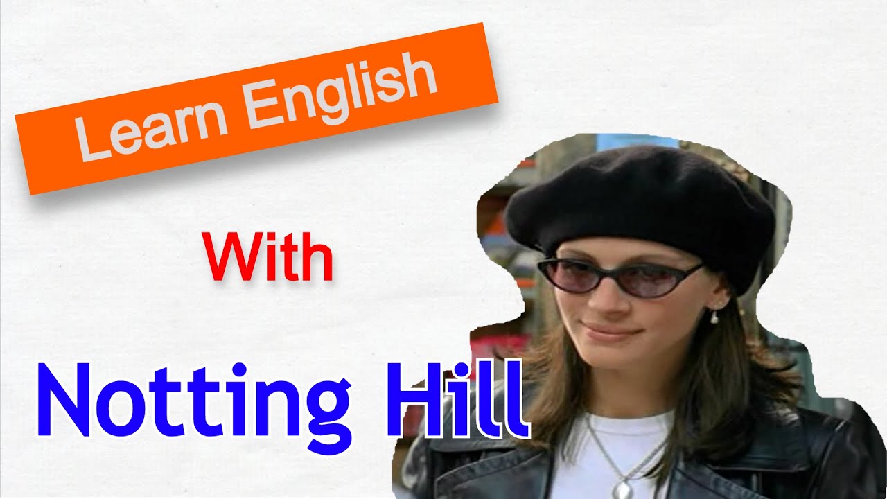 Lesson1. Learn English with Notting Hill #1
