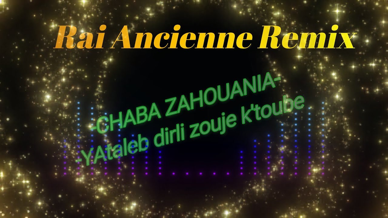 CHABA- ZAHOUANIA--YA taleb dirli zouje k'toube-🎶🎶🎶