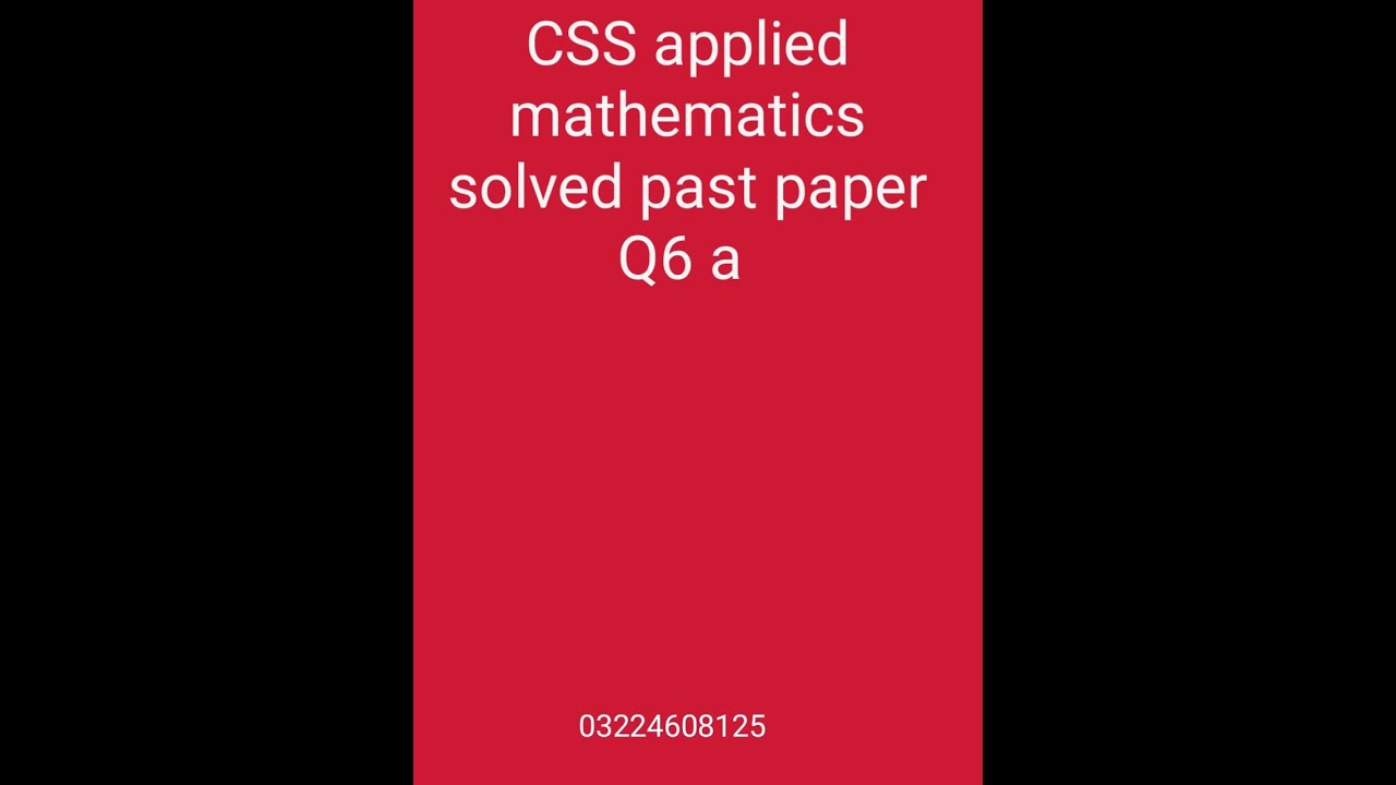 CSS Applied Mathematics Solved Past Paper Q 6(a)