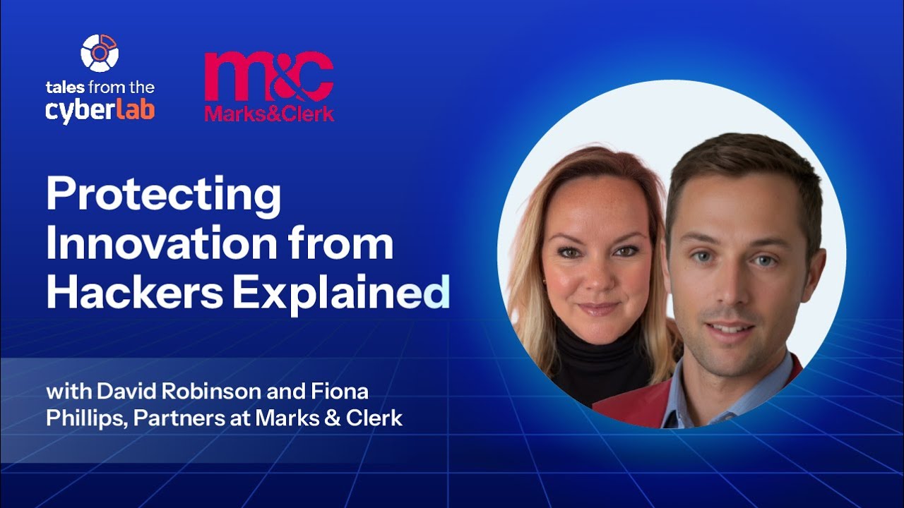 Episode 19 | Protecting Innovation from Hackers Explained with Marks & Clerk