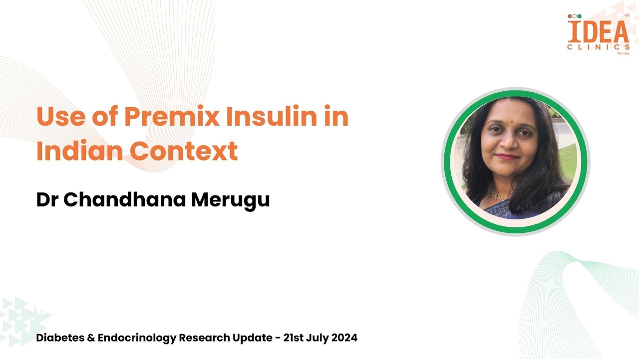 Use of Premix Insulin in Indian Context - Dr Chandhana Merugu