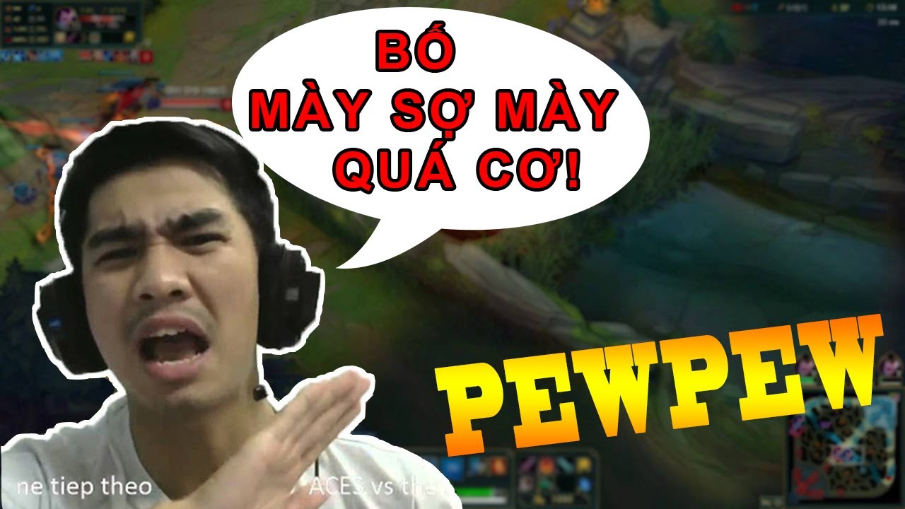 H&agrave;i hước với pha chửi tục, la h&eacute;t của Pewpew #1 | Li&ecirc;n Minh Huyền Thoại LOL
