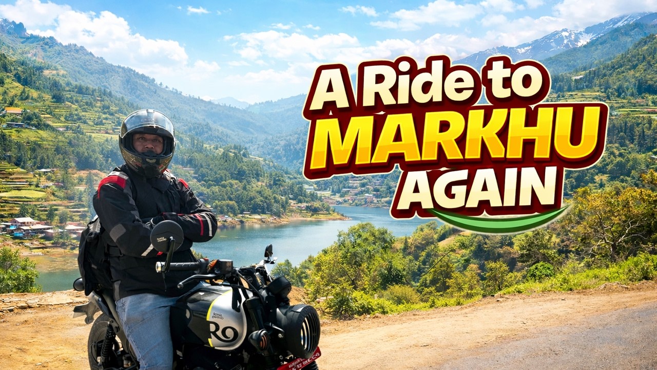 Scenic Ride  to Markhu ||  अब मार्खु यात्रा झन् सजिलो — सडक एकदम स्मुथ !